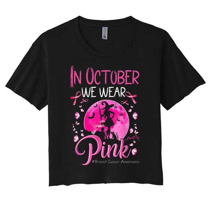 In October We Wear Ribbon pink Halloween Witch Breast Cancer Women's Crop Top Tee