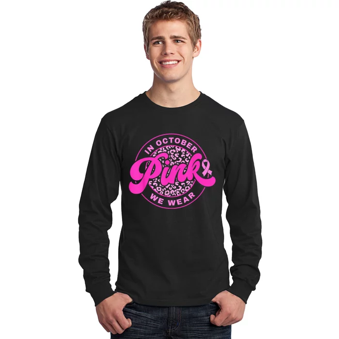 In October We Wear Pink Ribbon Breast Cancer Awareness Long Sleeve Shirt