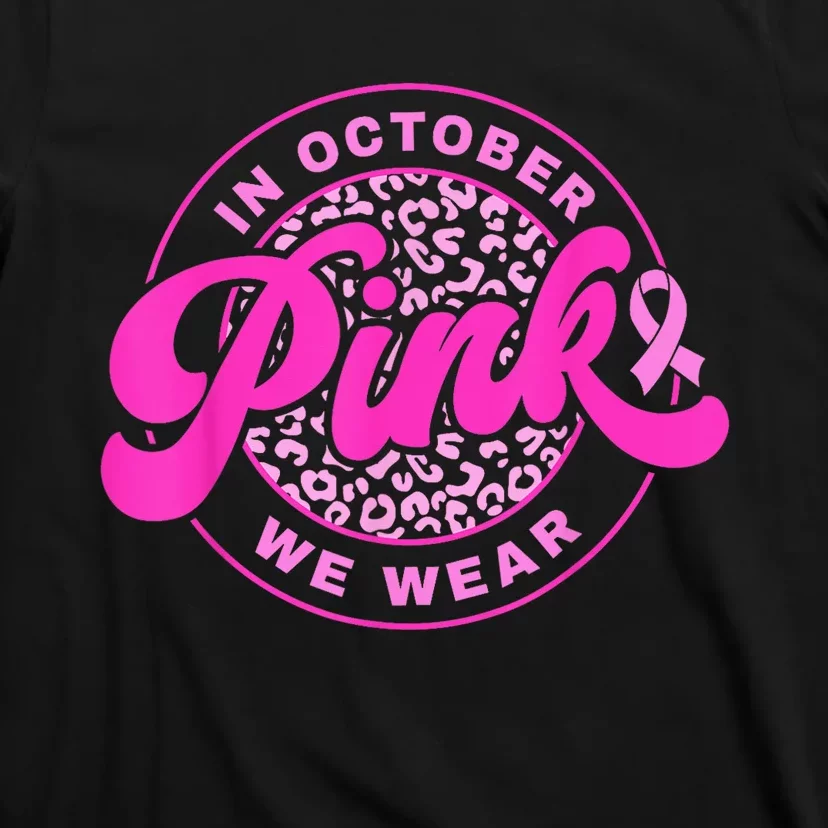 In October We Wear Pink Ribbon Breast Cancer Awareness T-Shirt