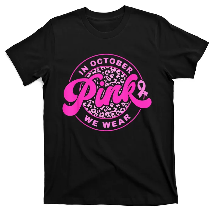 In October We Wear Pink Ribbon Breast Cancer Awareness T-Shirt