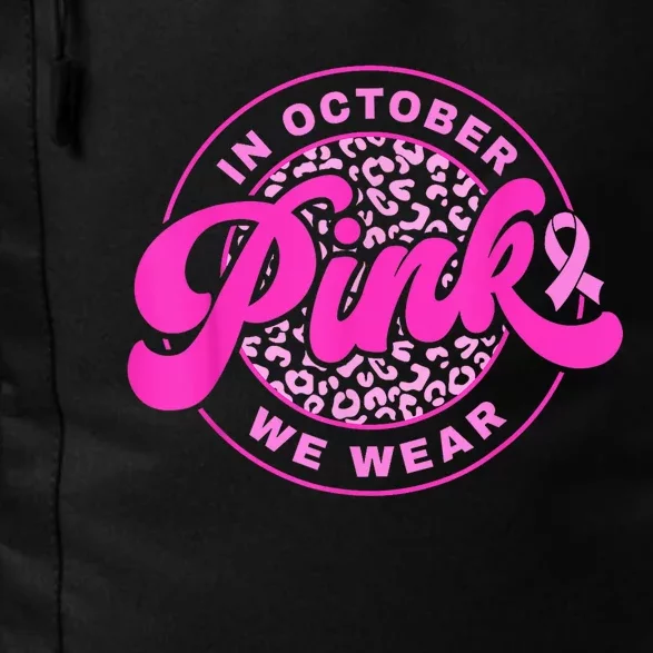 In October We Wear Pink Ribbon Breast Cancer Awareness Daily Commute Backpack