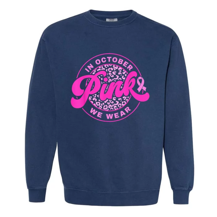 In October We Wear Pink Ribbon Breast Cancer Awareness Garment-Dyed Sweatshirt