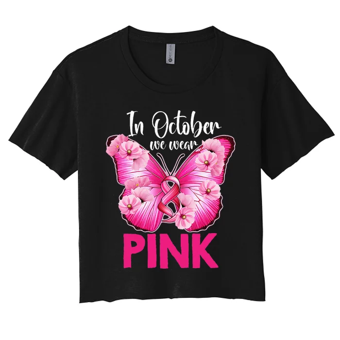 In October We Wear Pink Butterfly Breast Cancer Awareness Women's Crop Top Tee