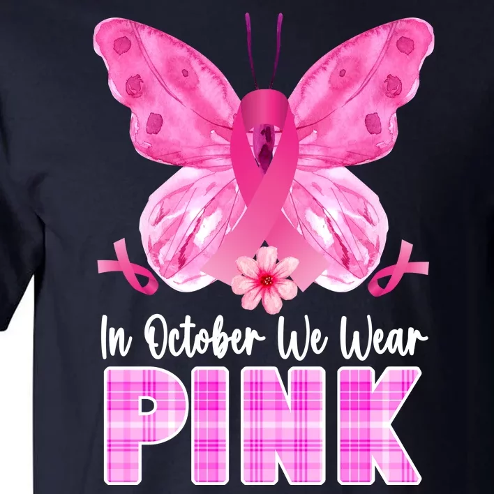 In October We Wear Pink Butterfly Ribbon Breast Cancer Tall T-Shirt