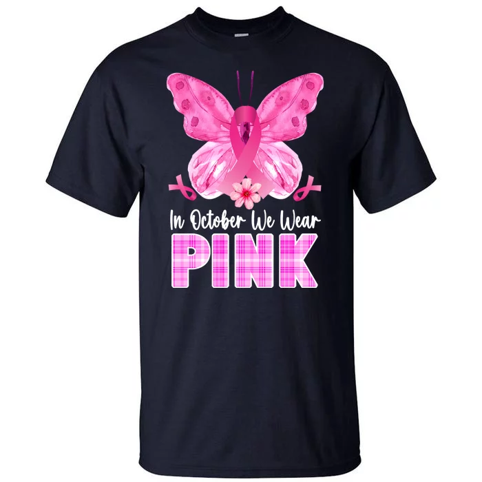 In October We Wear Pink Butterfly Ribbon Breast Cancer Tall T-Shirt