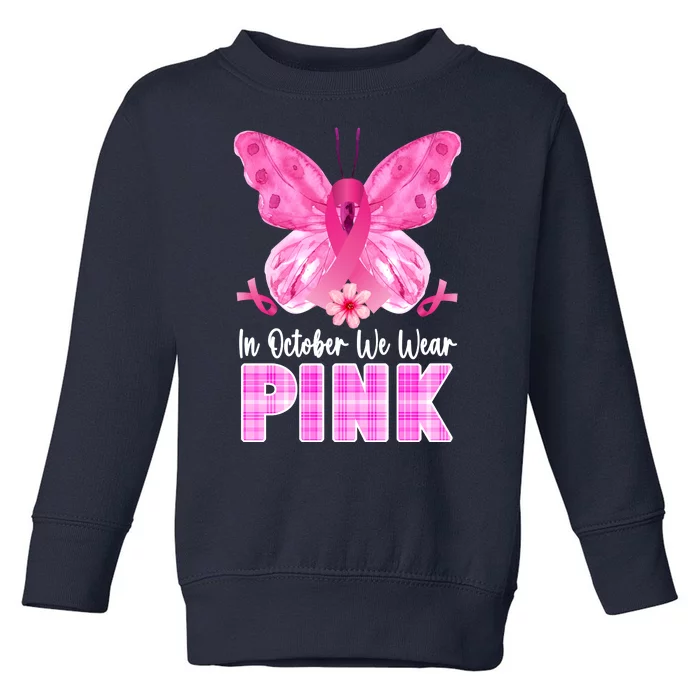 In October We Wear Pink Butterfly Ribbon Breast Cancer Toddler Sweatshirt