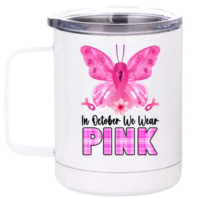 In October We Wear Pink Butterfly Ribbon Breast Cancer Front & Back 12oz Stainless Steel Tumbler Cup