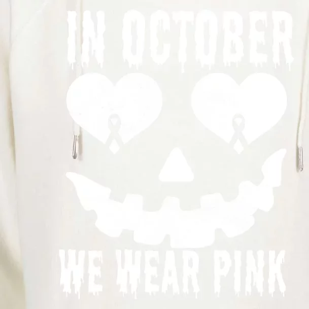 In October We Wear Pink Breast Cancer Jackolantern Halloween Womens Funnel Neck Pullover Hood