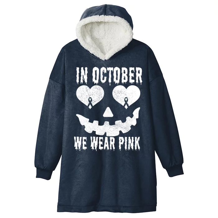 In October We Wear Pink Breast Cancer Jackolantern Halloween Hooded Wearable Blanket