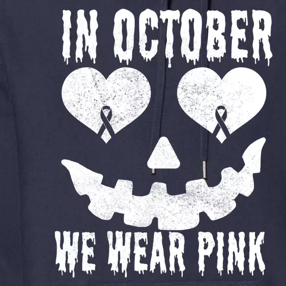 In October We Wear Pink Breast Cancer Jackolantern Halloween Premium Hoodie