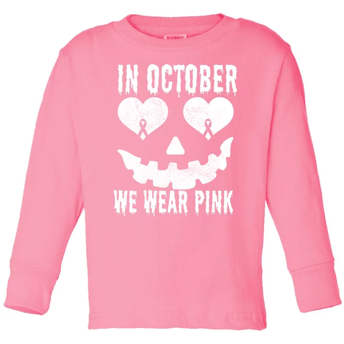 In October We Wear Pink Breast Cancer Jackolantern Halloween Toddler Long Sleeve Shirt