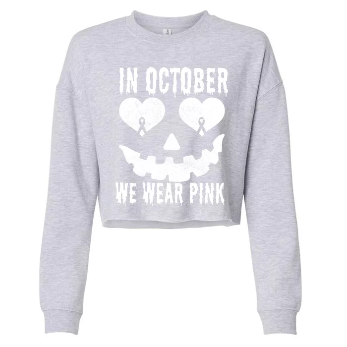 In October We Wear Pink Breast Cancer Jackolantern Halloween Cropped Pullover Crew