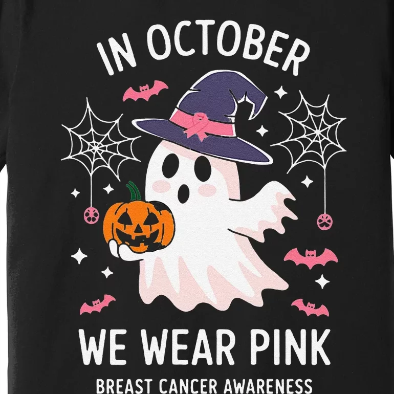 In October We Wear Pin.K Ghost Witch Breast Cancer Awareness Premium T-Shirt