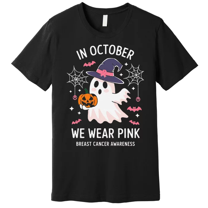 In October We Wear Pin.K Ghost Witch Breast Cancer Awareness Premium T-Shirt