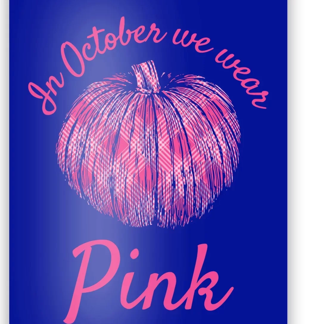 In October We Wear Pink Thanksgiving Breast Cancer Support Gift Poster