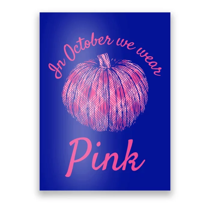 In October We Wear Pink Thanksgiving Breast Cancer Support Gift Poster