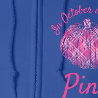 In October We Wear Pink Thanksgiving Breast Cancer Support Gift Full Zip Hoodie