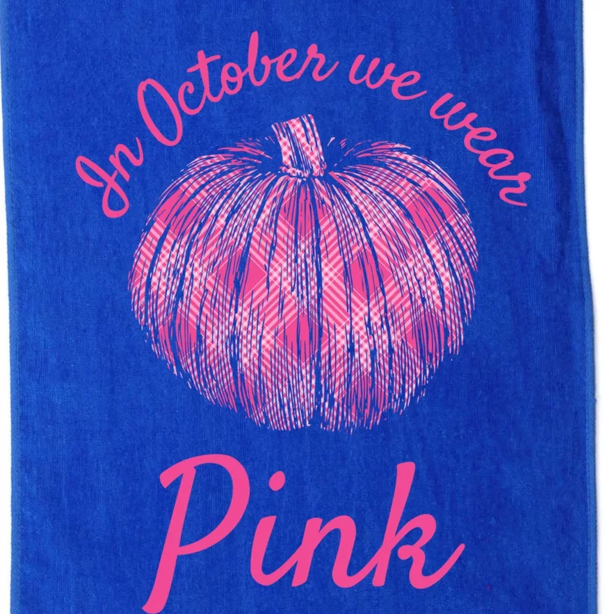 In October We Wear Pink Thanksgiving Breast Cancer Support Gift Platinum Collection Golf Towel