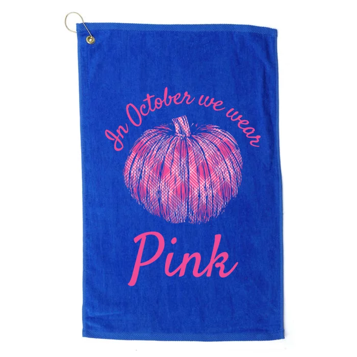 In October We Wear Pink Thanksgiving Breast Cancer Support Gift Platinum Collection Golf Towel