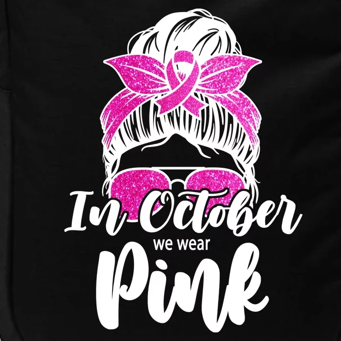 In October We Wear Pink Messy Bun Breast Cancer Impact Tech Backpack