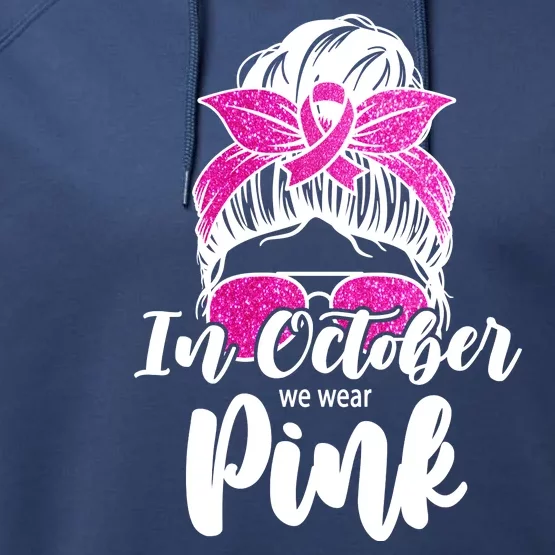 In October We Wear Pink Messy Bun Breast Cancer Performance Fleece Hoodie