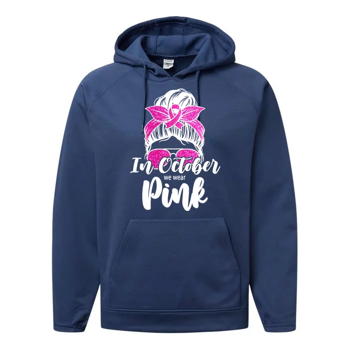 In October We Wear Pink Messy Bun Breast Cancer Performance Fleece Hoodie