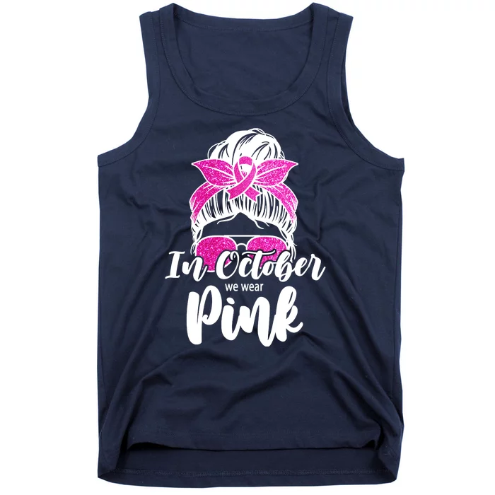 In October We Wear Pink Messy Bun Breast Cancer Tank Top