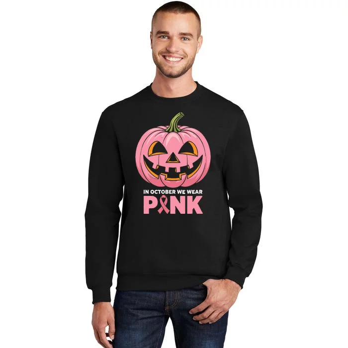 In October We Wear Breast Cancer Pumpkin Halloween Tall Sweatshirt