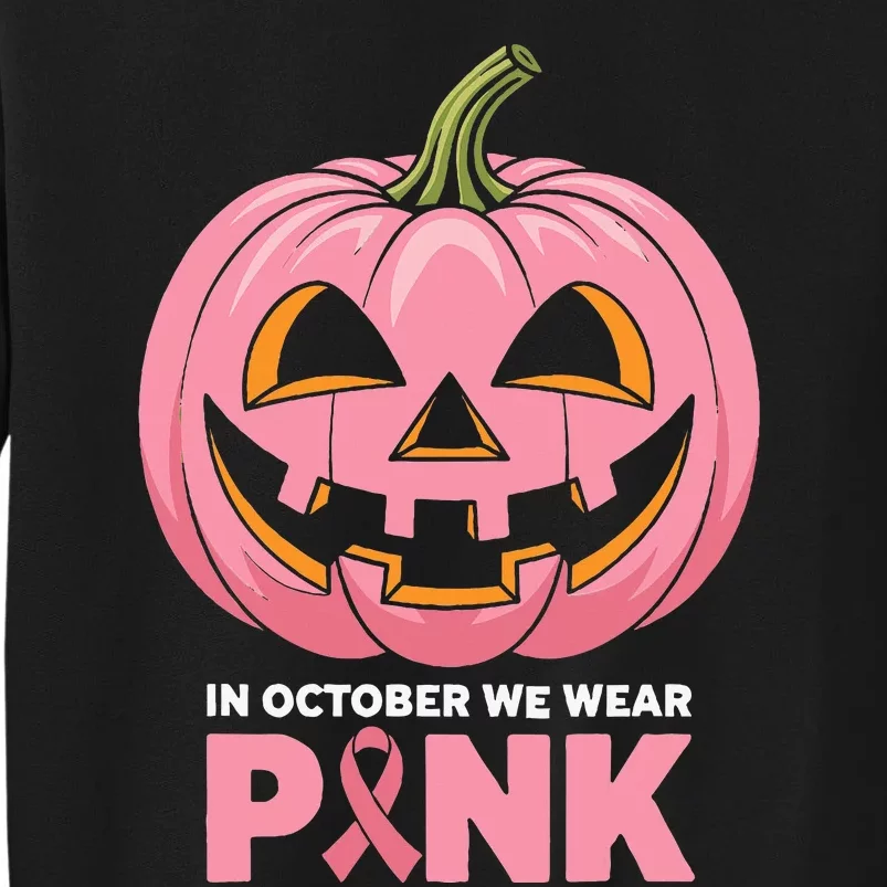 In October We Wear Breast Cancer Pumpkin Halloween Tall Sweatshirt