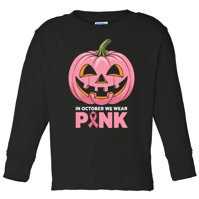 In October We Wear Breast Cancer Pumpkin Halloween Toddler Long Sleeve Shirt