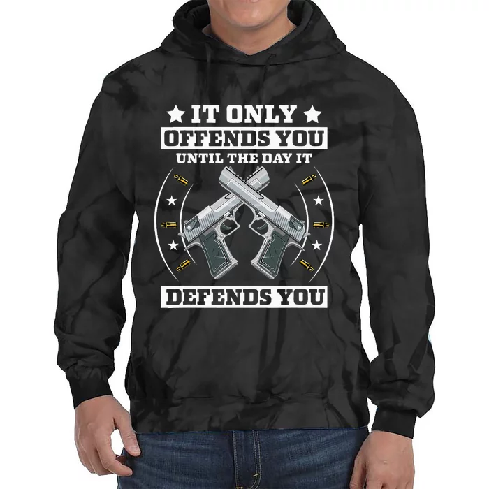 It Offends You Until It Defends You Pro 2nd Amendment Tie Dye Hoodie