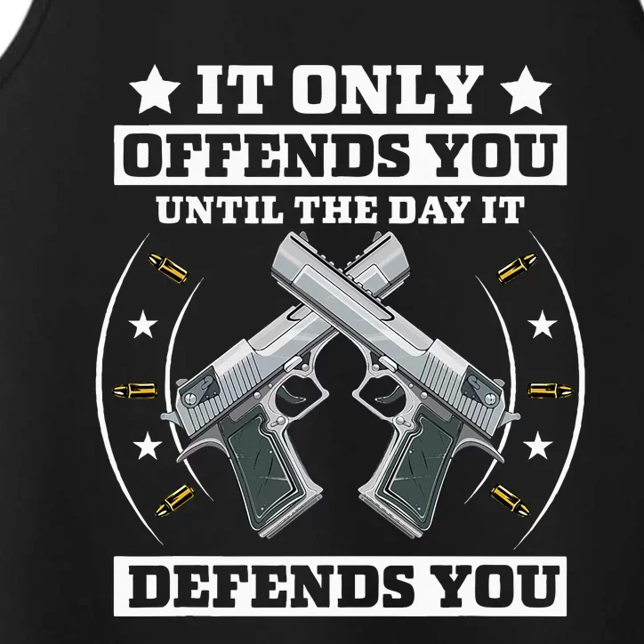 It Offends You Until It Defends You Pro 2nd Amendment Performance Tank