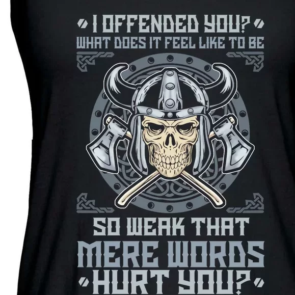 I Offended You What Does It Feel Like To Be So Weak That Mere Words Hurt You Ladies Essential Flowy Tank