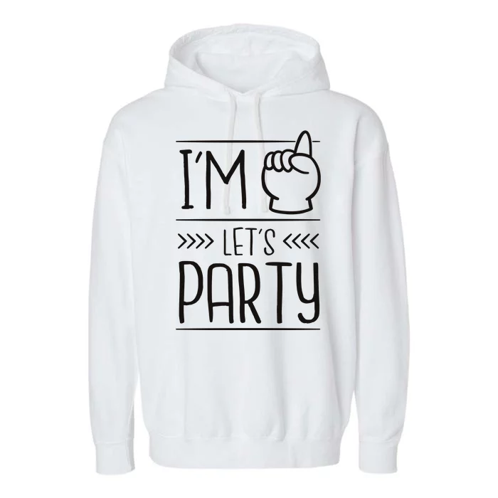 I'm One Years Old Let's Party Birthday Garment-Dyed Fleece Hoodie