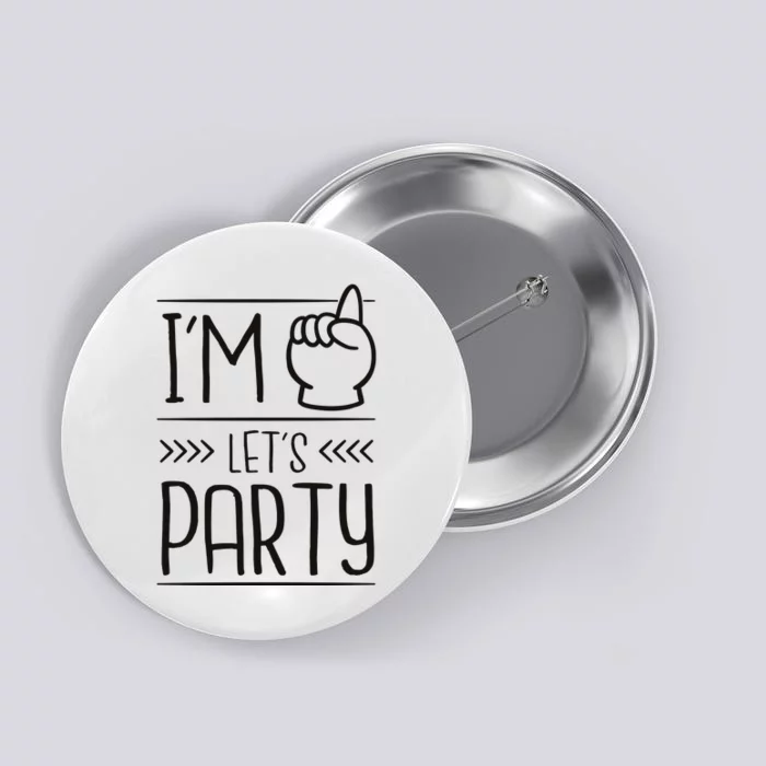 I'm One Years Old Let's Party Birthday Button