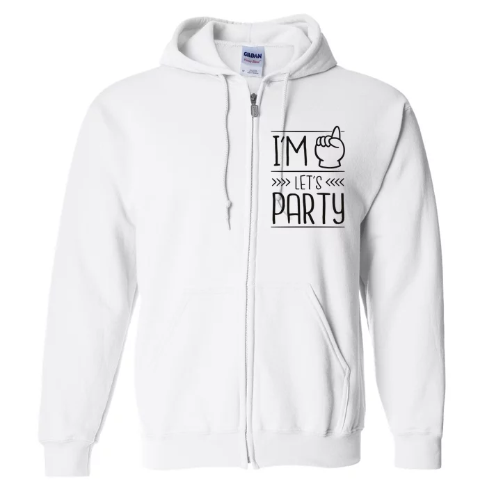 I'm One Years Old Let's Party Birthday Full Zip Hoodie