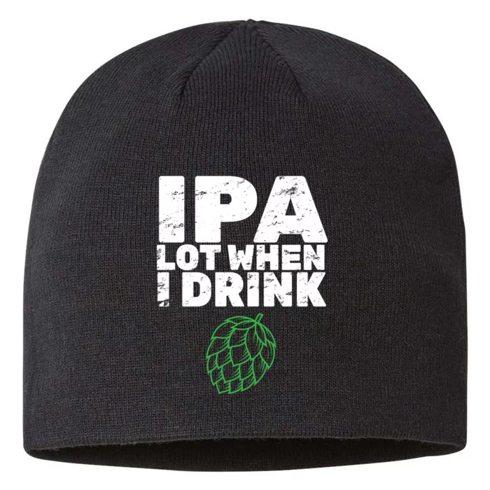 IPA Lot When I Drink 8 1/2in Sustainable Knit Beanie