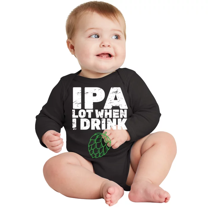 IPA Lot When I Drink Baby Long Sleeve Bodysuit