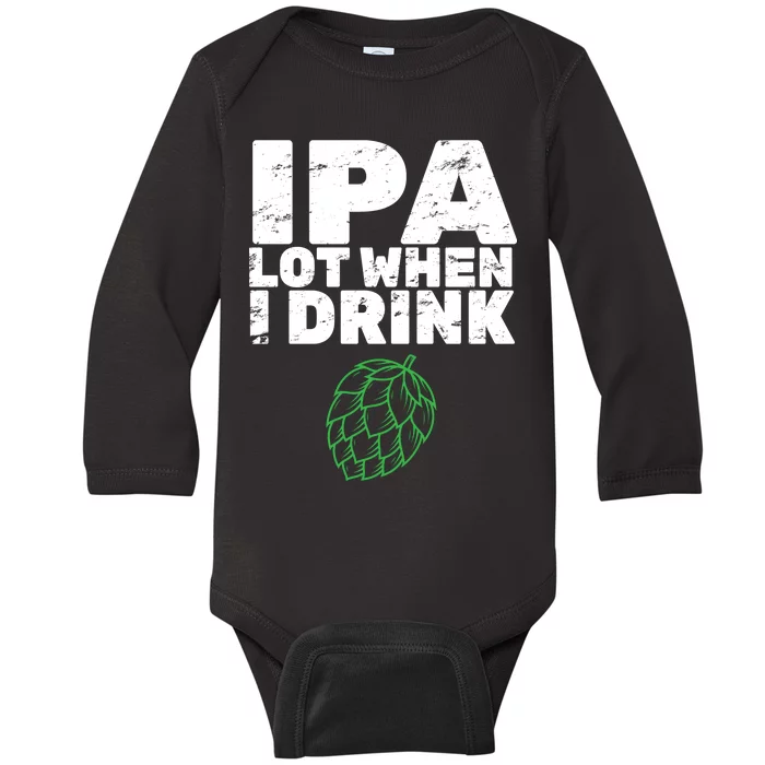 IPA Lot When I Drink Baby Long Sleeve Bodysuit