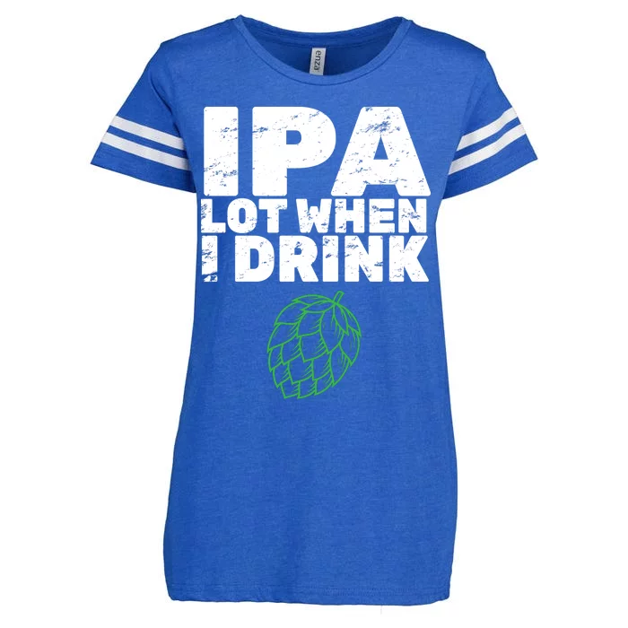 IPA lot when I drink Enza Ladies Jersey Football T-Shirt