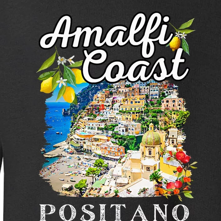 Italy Positano Amalfi Coast Positano Toddler Sweatshirt