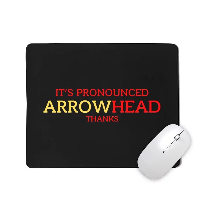 It’s Pronounced Arrowhead Thanks Mousepad