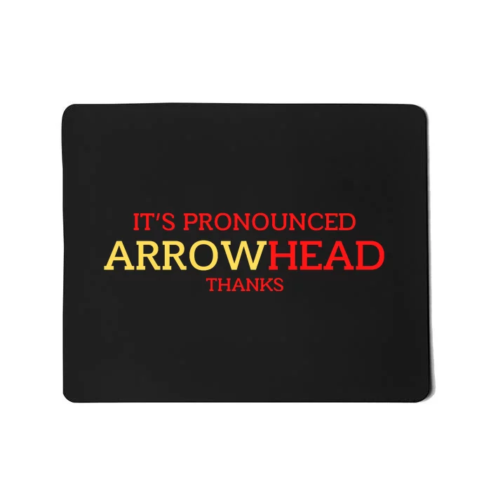 It’s Pronounced Arrowhead Thanks Mousepad