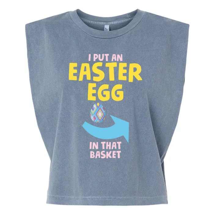 I Put An Easter Egg In That Basket Dad Easter Announcet Gift Garment-Dyed Women's Muscle Tee