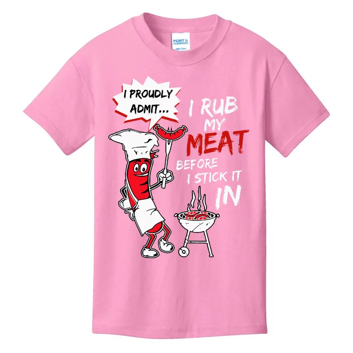 I Proudly Admit I Rub My Meat Before I Stick It In Hot Dog Kids T-Shirt