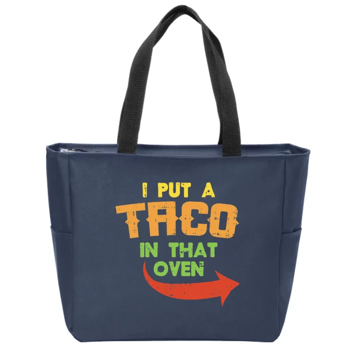 I Put A Taco In That Oven Pregnancy Cinco De Mayo Baby Zip Tote Bag