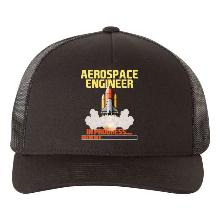 In Progress Aerospace Engineer Aeronautical Engineering Yupoong Adult 5-Panel Trucker Hat