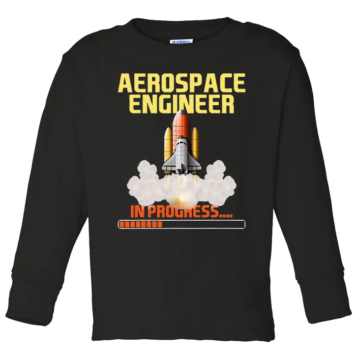 In Progress Aerospace Engineer Aeronautical Engineering Toddler Long Sleeve Shirt