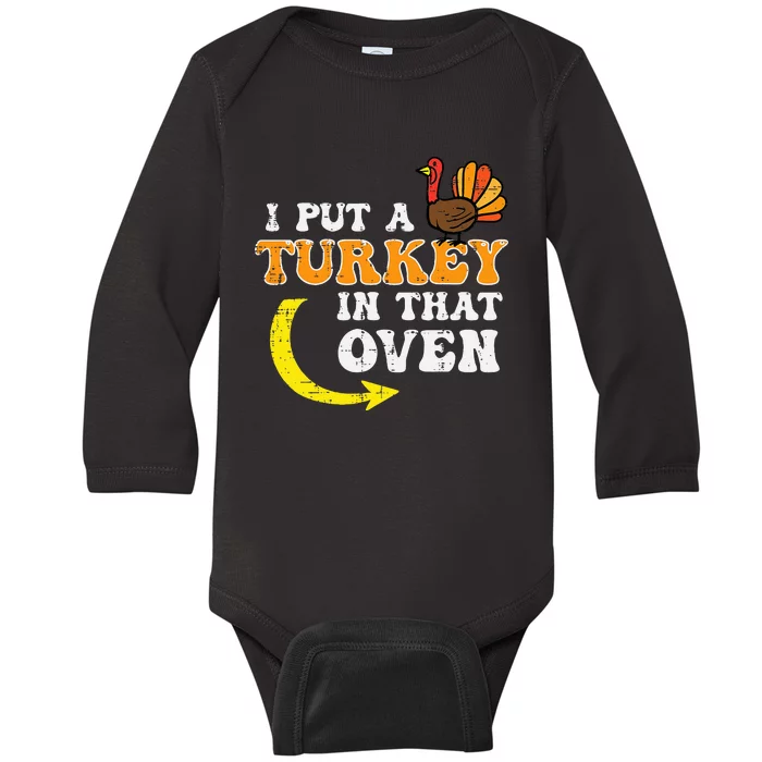 I Put A Turkey In That Oven Thanksgiving Pregnancy Dad Baby Long Sleeve Bodysuit