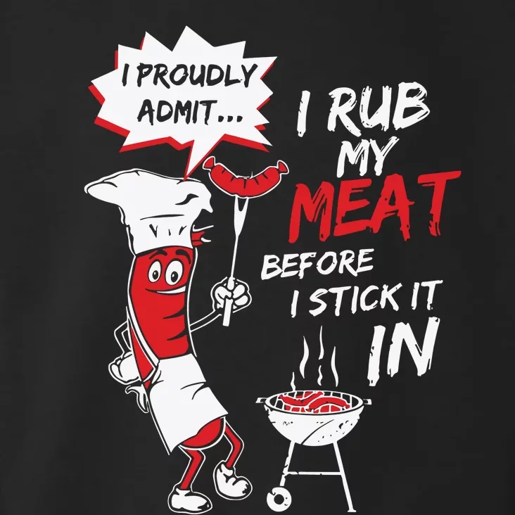 I Proud Admit I Rub My Meat Before I Stick It In Ask Me Toddler Hoodie